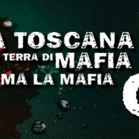 Mafie in Toscana: vecchi business, rifiuti e clan autoctoni (1/2)